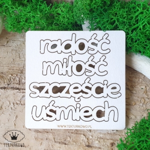 Tekturka napisy- RADOŚĆ, MIŁOŚĆ, SZCZĘŚCIE, UŚMIECH