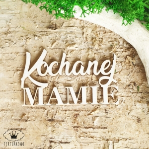 Tekturka napis- KOCHANEJ MAMIE