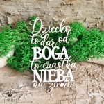 Tekturka napis- DZIECKO TO DAR OD BOGA, TO CZĄSTKA NIEBA NA ZIEMI