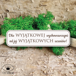 Tekturka napis- DLA WYJĄTKOWEJ WYCHOWAWCZYNI…