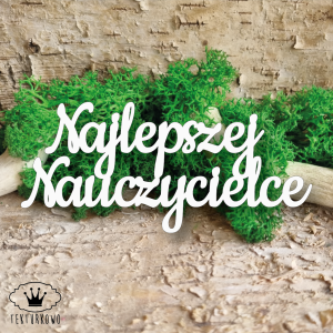 Tekturka napis- NAJLEPSZEJ NAUCZYCIELCE