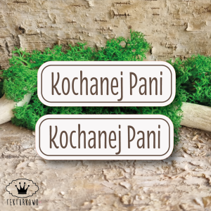 Tekturka napis- KOCHANEJ PANI