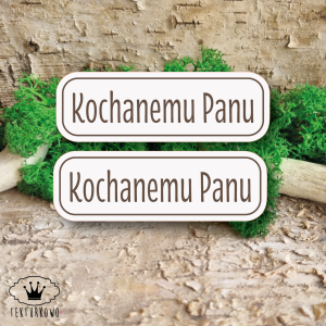 Tekturka napis- KOCHANEMU PANU